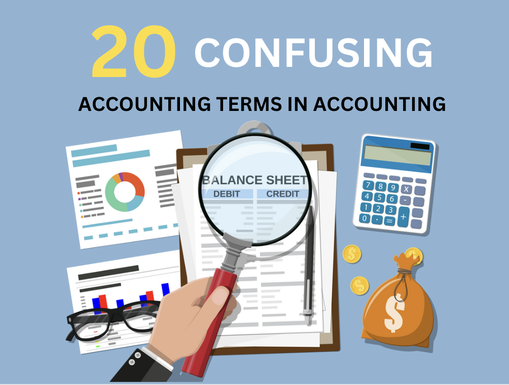 20 Confusing Accounting terms in Accounting